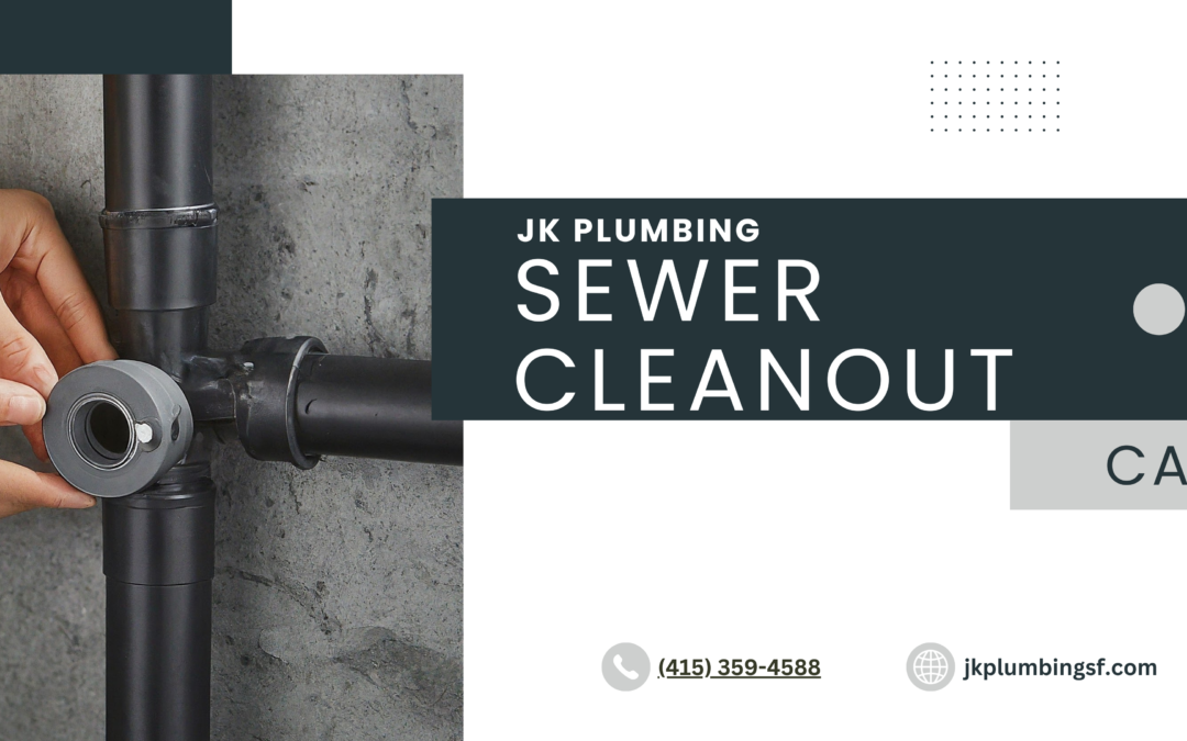 Sewer Cleanout Services Burlingame, CA