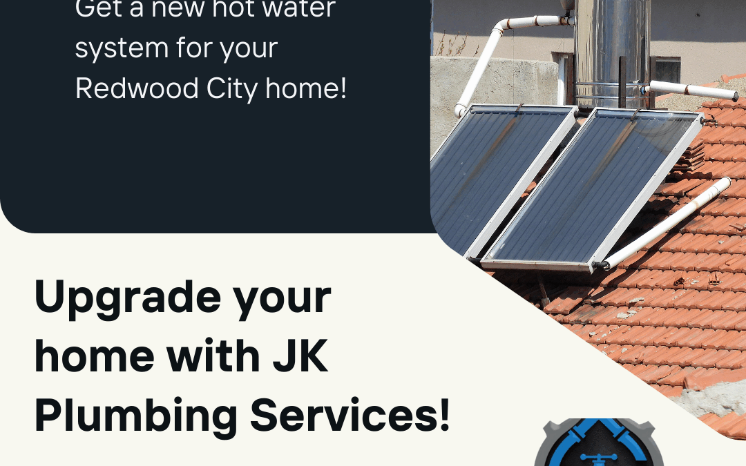 Upgrade Hot Water System in Redwood City, CA