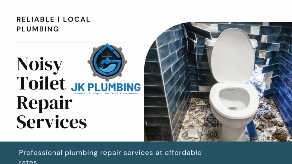 noisy flushing toilet repair and service jk plumbing