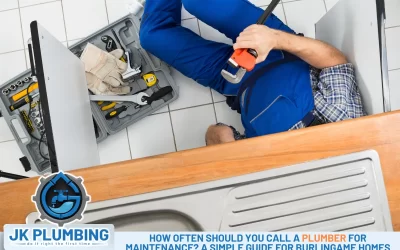 How Often Should You Call a Plumber for Maintenance? A Simple Guide for Burlingame Homes