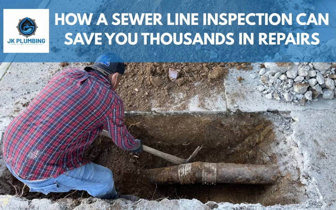 How a Sewer Line Inspection Can Save You Thousands in Repairs