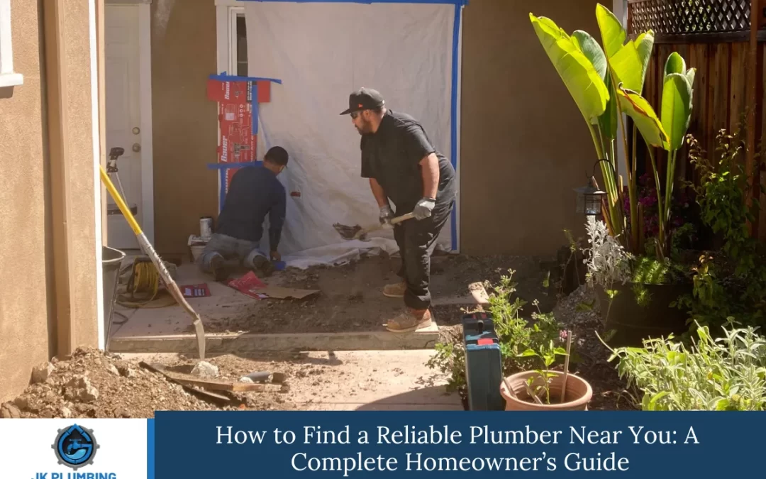 How to Find a Reliable Plumber Near You: A Complete Homeowner’s Guide