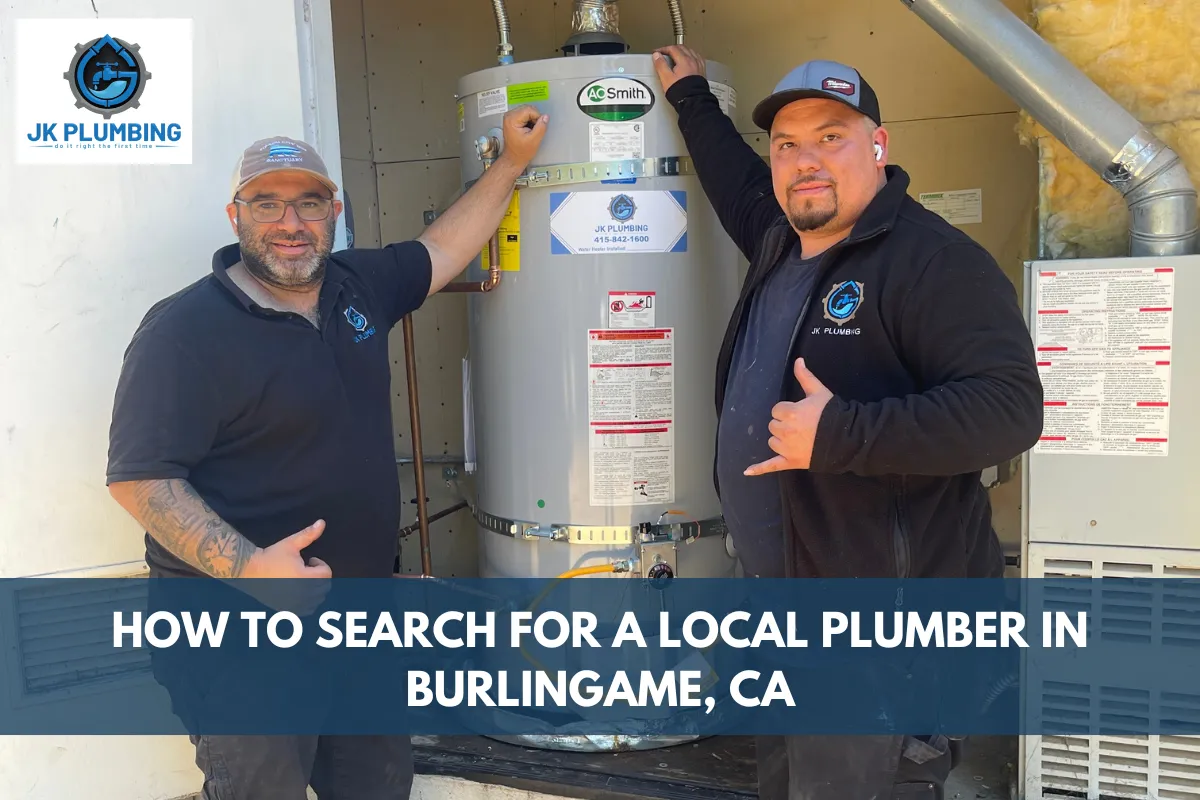 How to Search for a Local Plumber in Burlingame, CA